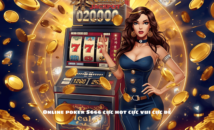 7 Chiến Thuật Thắng Lớn Cùng Online Poker s666 Tại S666 2 Online Poker s666